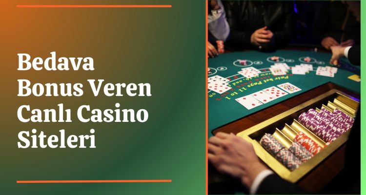 Bedava Bonus Veren Canlı Casino Siteleri